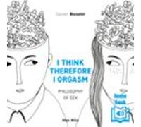 I Think Therefore I Orgasm (audiolibro)