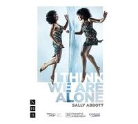 I Think We Are Alone (NHB Modern Plays)