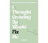 I Thought Growing Up Would Fix Me: When Pretending You’re Fine Stops Working: A Short, Honest Self-Help Book for the Emotionally Exhausted”