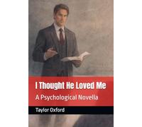 I Thought He Loved Me: A Psychological Novella