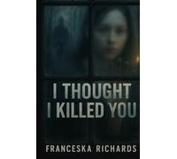 I Thought I Killed You