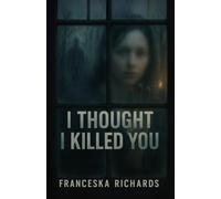 I Thought I Killed You