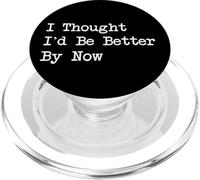 I Thought I'd Be Better By Now Funny Sarcástico Golf Citas PopSockets PopGrip para MagSafe
