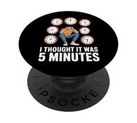 I Thought It Was 5 Minutes Ceguera del Tiempo Tarde PopSockets PopGrip Adhesivo