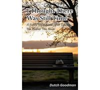 I Thought There Was Still Time: A Son’s Reflections After Losing His Father Too Soon