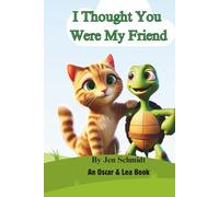 I Thought You Were My Friend: A cute story of learning that making friends isn't that scary and can be very rewarding in the end. (Oscar and Lea Book)