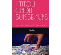 I TITOLI CREDIT SUISSE/UBS: TRA DIRITTO, FINANZA E GEOPOLITICA