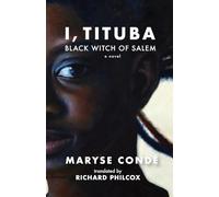 I, Tituba, Black Witch of Salem (CARAF Books: Caribbean and African Literature Translated from the French)