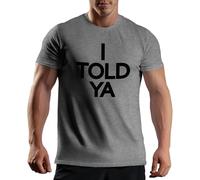 I Told Ya - Camiseta para hombre, gris, S