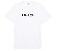 I Told Ya | Cita ingeniosa y engañosa - Moderno Comfort Colors Adult Heavyweight T-Shirt