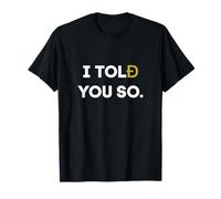 I Told You So. Compra criptomoneda Dogecoin Camiseta