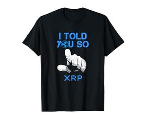 I TOLD YOU SO HODL XRP Ripple Coin Blockchain crypto BULLRUN Camiseta
