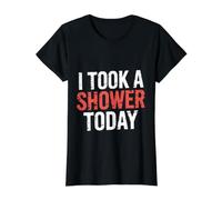 I Took A Shower Today Logro de higiene Limpia ||- Camiseta gráfica económica, Mujer, Negro, M
