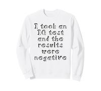 I Took an IQ Test and The Results were Negative Sudadera