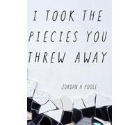 I Took the Pieces You Threw Away