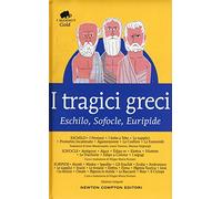 I tragici greci. Eschilo, Sofocle, Euripide. Ediz. integrale (Grandi tascabili economici. I mammut Gold)