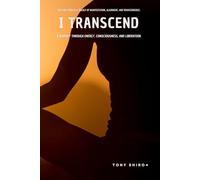 I Transcend: Continue your journey - Volume 2 of the Unstoppable Me Trilogy