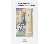 I tre cavalieri del Graal (Einaudi tascabili. Scrittori)
