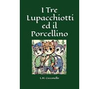 I Tre Lupacchiotti ed il Porcellino (Storie e Favole al contrario)
