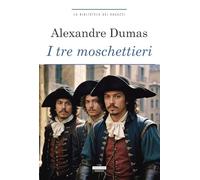 I tre moschettieri. Ediz. integrale. Con Segnalibro (Grandi classici)