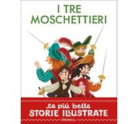 I tre moschettieri. Stampatello maiuscolo. Ediz. a colori (Le più belle storie illustrate)