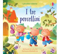 I tre porcellini. Ediz. a colori (I piccolini Usborne. Racconti)