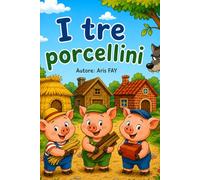 I tre porcellini: Una storia di coraggio e perseveranza