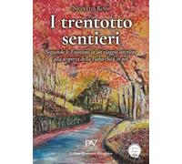 I trentotto sentieri. Seguendo le emozioni in un viaggio interiore alla scoperta della fiaba che è in noi (Benessere psicofisico)