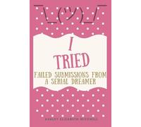 I Tried; Failed Submissions from a Serial Dreamer