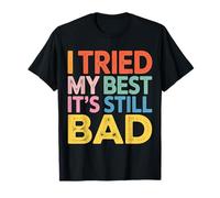 I Tried My Best It's Still Bad Effort Puns Quotes Joke |- Camiseta