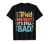 I Tried My Best It's Still Bad Effort Puns Quotes Joke |- Camiseta