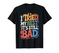 I Tried My Best It's Still Bad Effort Puns Quotes Joke - Camiseta