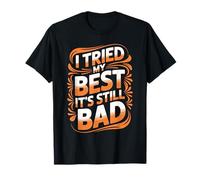 I Tried My Best It's Still Bad Effort Puns Quotes Joke Camiseta