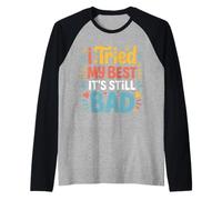 I Tried My Best It's Still Bad Effort Puns Quotes Joke |- Camiseta Manga Raglan