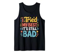 I Tried My Best It's Still Bad Effort Puns Quotes Joke |- Camiseta sin Mangas