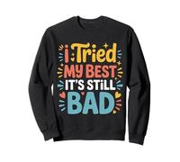 I Tried My Best It's Still Bad Effort Puns Quotes Joke |- Sudadera