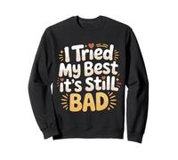 I Tried My Best It's Still Bad Effort Puns Quotes Joke - Sudadera