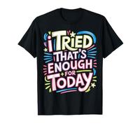 I Tried That's Enough For Today Adulto Cansado - Camiseta