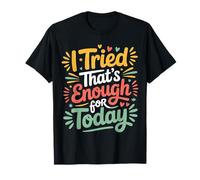 I Tried That's Enough For Today Adulto Cansado - Camiseta
