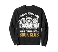 I Tried To Form A Gang But It Turned Into A Book Club Sudadera