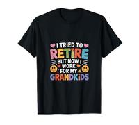 I Tried To Retire But Now I Work For My Grandkids ---- Camiseta