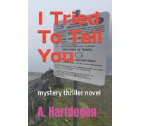 I Tried To Tell You: mystery thriller novel