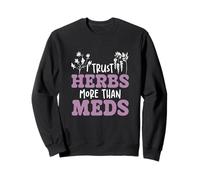 I Trust Herbs More Than Meds Funny Natural Healing Herbolario Sudadera