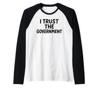 I Trust The Government White Lie Party Funny Sarcástico Humor Camiseta Manga Raglan