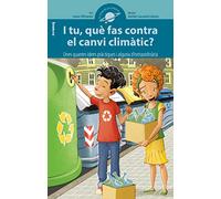 I tu, què fas contra el canvi climàtic?: Unes quantes idees pràctiques i alguna d’extraordinària: 12 (El Club de la Ciència)