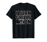 I Turn Grills On Camiseta