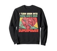I Turn Yarn Into Things What Your Superpower Crochet Gifts Sudadera