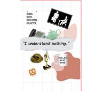 I Understand Nothing - The Office-Inspired Notebook: Featuring Iconic Quotes from the Scranton Branch