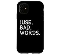 I Use Bad Words Funny Snarky Unfiltered Drinking Party Carcasa para iPhone 11