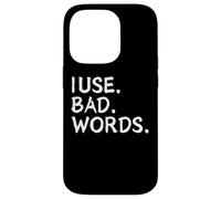 I Use Bad Words Funny Snarky Unfiltered Drinking Party Carcasa para iPhone 14 Pro